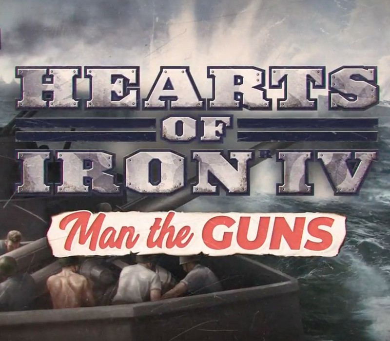 Hearts of Iron IV - Man the Guns DLC (EUROPE - all countries)